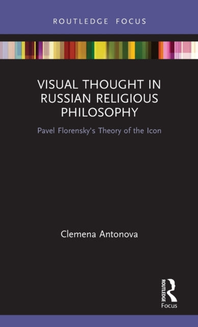 Book cover of: Visual Thought in Russian Religious Philosophy. By: Clemena Antonova