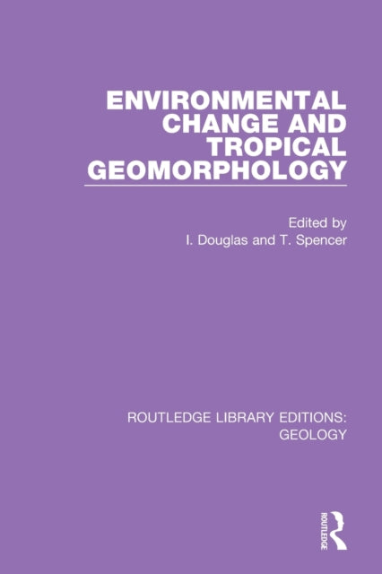 Book cover of: Environmental Change and Tropical Geomorphology. By: Ian Douglas