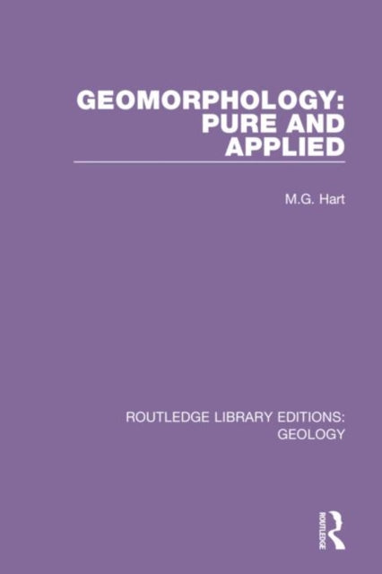 Book cover of: Geomorphology: Pure and Applied. By: M. G. Hart