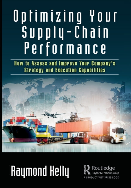 Book cover of: Optimizing Your Supply-Chain Performance. By: Raymond Kelly