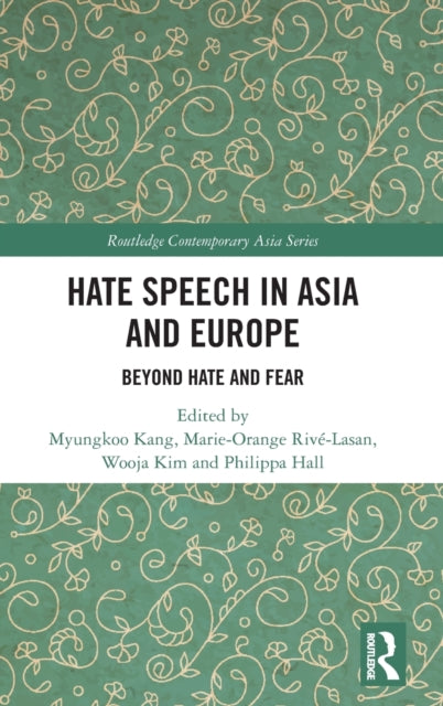 Book cover of: Hate Speech in Asia and Europe. By: Myungkoo Kang