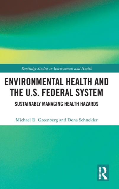 Book cover of: Environmental Health and the U.S. Federal System. By: Michael R. Greenberg