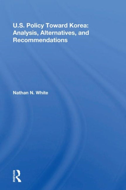 Book cover of: U.S. Policy Toward Korea