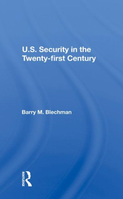 Book cover of: U.s. Security In The Twenty-first Century