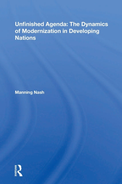 Book cover of: Unfinished Agenda. By: Manning Nash