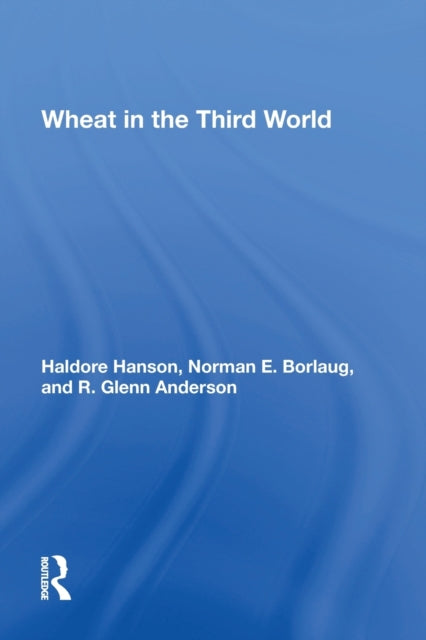Book cover of: Wheat In The Third World. By: Haldore Hanson