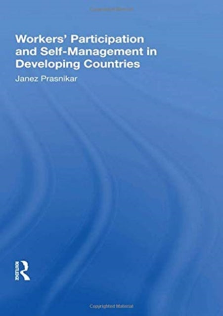 Book cover of: Workers' Participation And Self-management In Developing Countries. By: Janez Prasnikar