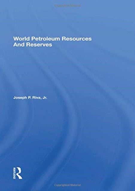 Book cover of: World Petroleum Resources And Reserves. By: Joseph P. Riva