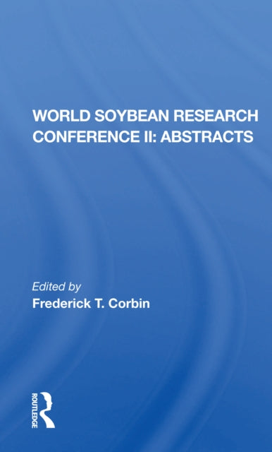 Book cover of: World Soybean Research Conference Ii, Abstracts. By: Frederick T. Corbin