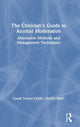 Book cover of: Clinician’s Guide to Alcohol Moderation. By: Cyndi Turner