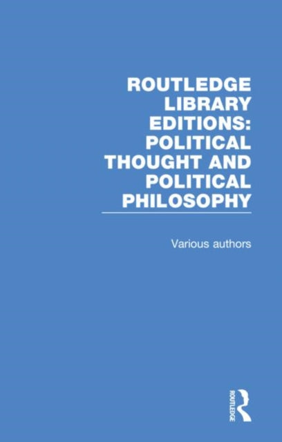 Book cover of: Routledge Library Editions: Political Thought and Political Philosophy