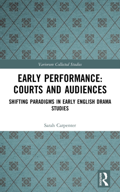 Book cover of: Early Performance: Courts and Audiences. By: Sarah Carpenter