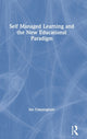 Book cover of: Self Managed Learning and the New Educational Paradigm. By: Ian Cunningham