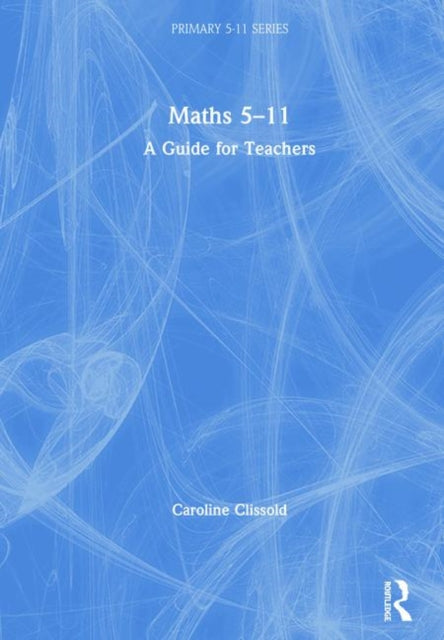 Book cover of: Maths 5–11. By: Caroline Clissold