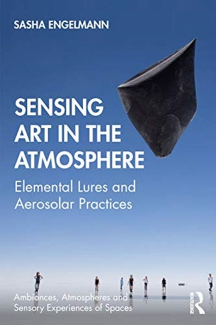 Book cover of: Sensing Art in the Atmosphere. By: Sasha Engelmann