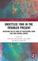 Book cover of: Unsettled 1968 in the Troubled Present. By: Aleksandra Konarzewska