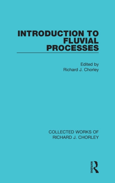 Book cover of: Introduction to Fluvial Processes. By: Richard J. Chorley