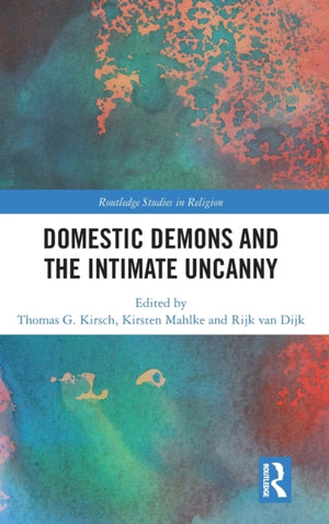 Domestic Demons and the Intimate Uncanny