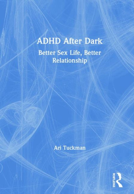 Book cover of: ADHD After Dark. By: Ari Tuckman