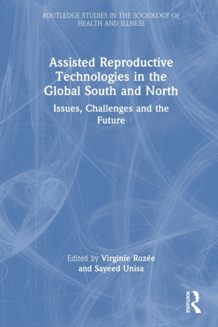 Book cover of: Assisted Reproductive Technologies in the Global South and North. By: Virginie Rozée Gomez