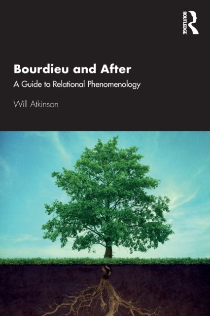 Book cover of: Bourdieu and After. By: Will Atkinson