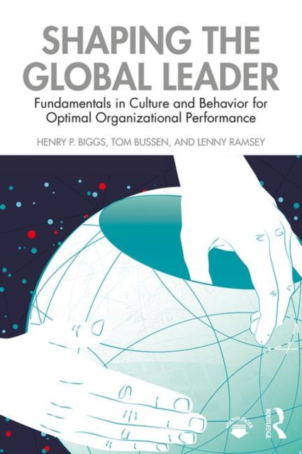 Book cover of: Shaping the Global Leader. By: Henry Biggs