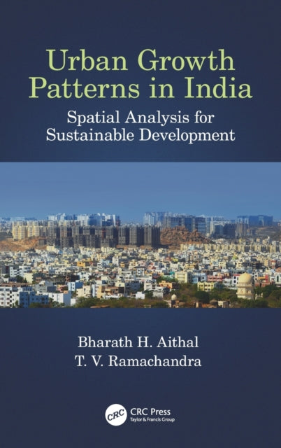Book cover of: Urban Growth Patterns in India. By: Bharath H. Aithal