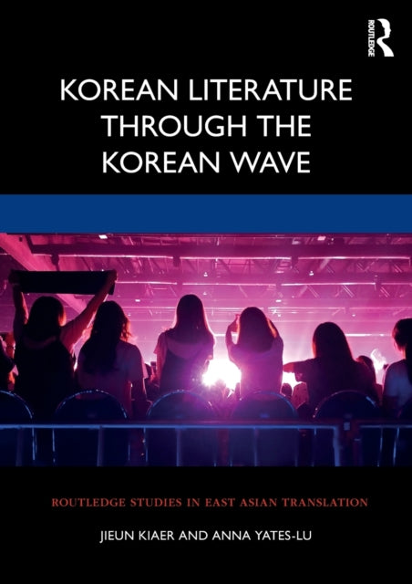 Book cover of: Korean Literature Through the Korean Wave. By: Jieun Kiaer