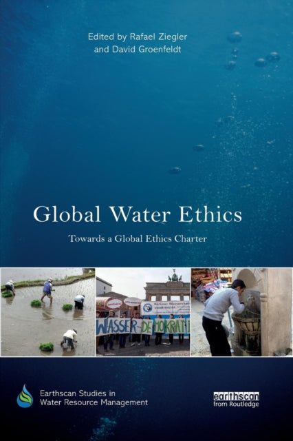 Book cover of: Global Water Ethics. By: Rafael Ziegler