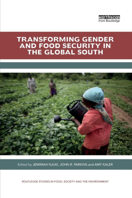 Book cover of: Transforming Gender and Food Security in the Global South. By: Jemimah Njuki