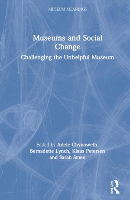 Book cover of: Museums and Social Change. By: Adele Chynoweth