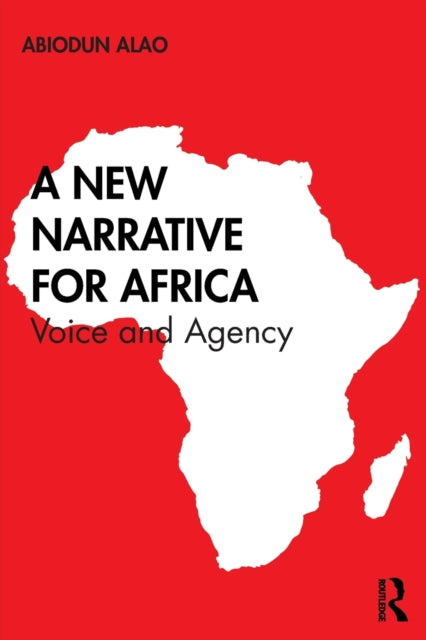 Book cover of: New Narrative for Africa. By: Abiodun Alao