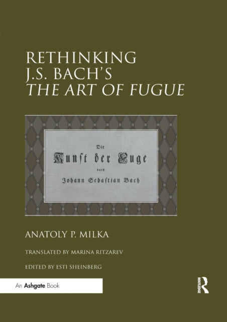 Book cover of: Rethinking J.S. Bach's The Art of Fugue. By: Anatoly P. Milka