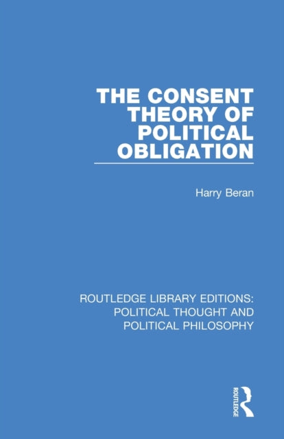 Book cover of: Consent Theory of Political Obligation. By: Harry Beran