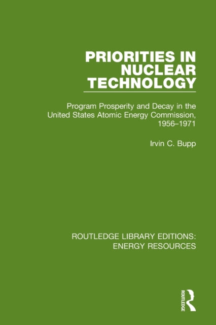 Book cover of: Priorities in Nuclear Technology. By: Irvin C. Bupp