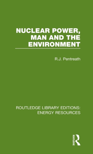 Nuclear Power, Man and the Environment