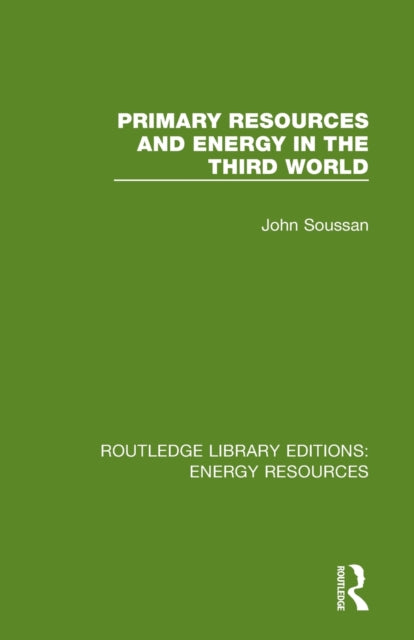 Book cover of: Primary Resources and Energy in the Third World. By: John Soussan