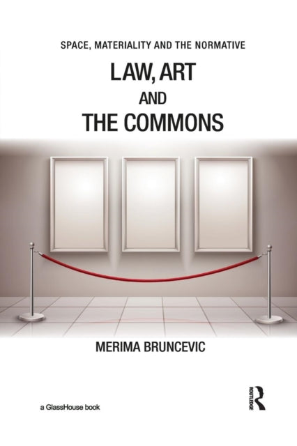 Book cover of: Law, Art and the Commons. By: Merima Bruncevic
