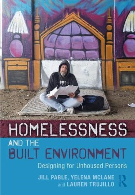 Book cover of: Homelessness and the Built Environment. By: Jill Pable