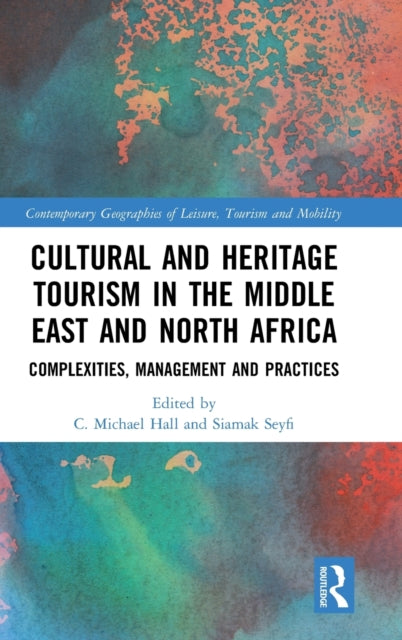 Book cover of: Cultural and Heritage Tourism in the Middle East and North Africa. By: Siamak Seyfi