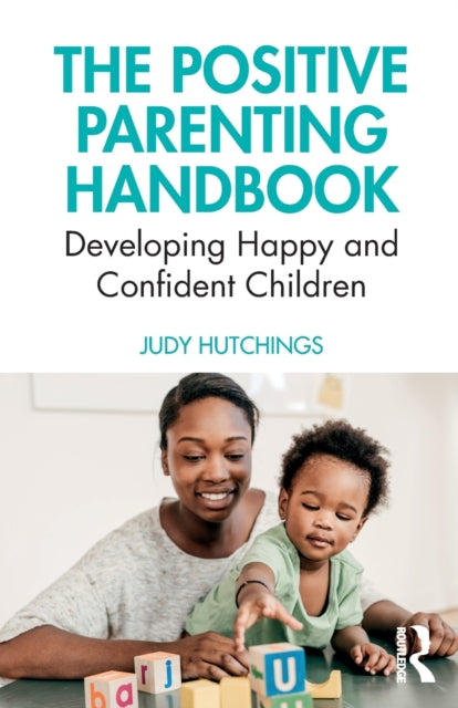 Book cover of: Positive Parenting Handbook. By: Judy Hutchings