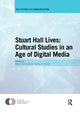 Book cover of: Stuart Hall Lives: Cultural Studies in an Age of Digital Media