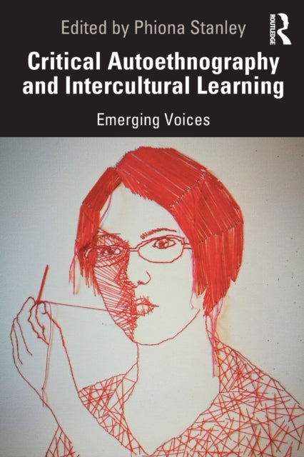 Book cover of: Critical Autoethnography and Intercultural Learning. By: Phiona Stanley