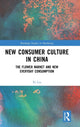 Book cover of: New Consumer Culture in China. By: Xi Liu