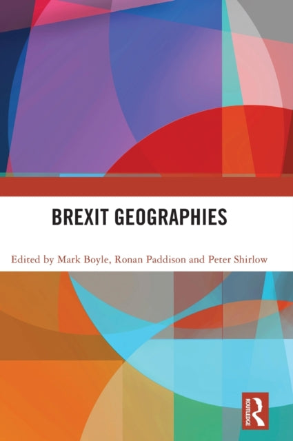 Book cover of: Brexit Geographies. By: Mark Boyle