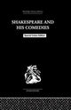 Book cover of: SHAKESPEARE & HIS COMEDIES
