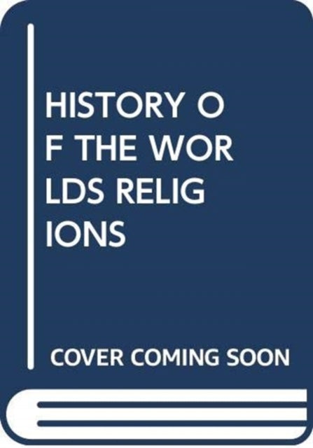Book cover of: HISTORY OF THE WORLDS RELIGIONS