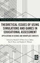 Book cover of: Theoretical Issues of Using Simulations and Games in Educational Assessment. By: Harold F. ONeil