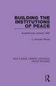Book cover of: Building the Institutions of Peace. By: J. Duncan Wood