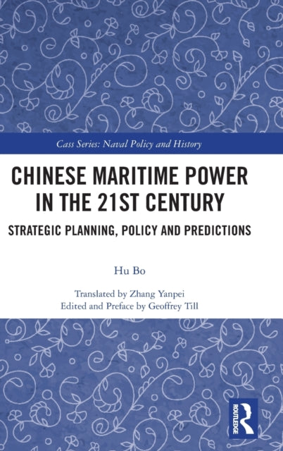 Book cover of: Chinese Maritime Power in the 21st Century. By: Hu Bo